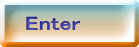 Enter